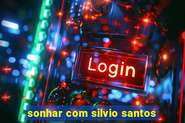 sonhar com silvio santos